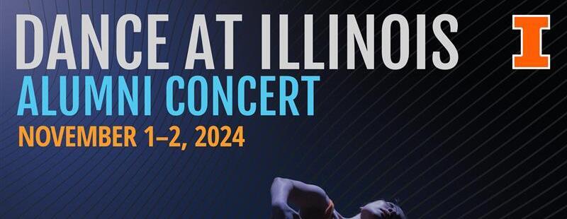 The Department of Dance at the University of Illinois presents: Dance at Illinois Alumni Concert | Friday, November 1st at 7pm